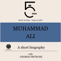 Muhammad Ali: A short biography - 5 Minutes - Hörbuch