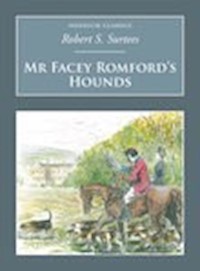 Mr Facey Romford's Hounds - Robert S Surtees - E-Book