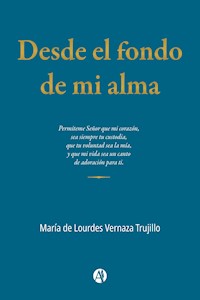 Desde el fondo de mi alma - María Lourdes Vernaza de Trujillo - E-Book