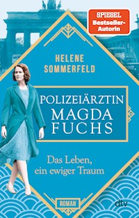 Polizeiärztin Magda Fuchs – Das Leben, ein ewiger Traum - Helene Sommerfeld - E-Book