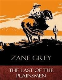 The Last of the Plainsmen - Zane Grey - E-Book