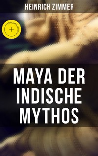 Maya der indische Mythos - Heinrich Zimmer - E-Book