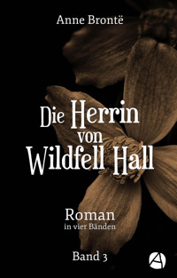Die Herrin von Wildfell Hall. Band 3 - Anne Bronte - E-Book