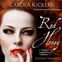 Red Honey (Ungekürzt) - Carola Kickers - Hörbuch