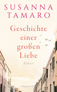 Geschichte einer großen Liebe - Susanna Tamaro - E-Book