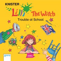 Lilli the Witch. Trouble at School -  Knister - Hörbuch