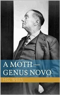 A Moth - Genus Novo - Herbert George Wells - E-Book