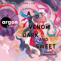 A Venom Dark and Sweet - Was uns zusammenhält - Das Buch der Tee-Magie, Band 2 (Ungekürzte Lesung) - Judy I. Lin - Hörbuch