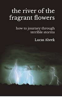 The river of the fragrant flowers - Lucas Abrek - E-Book