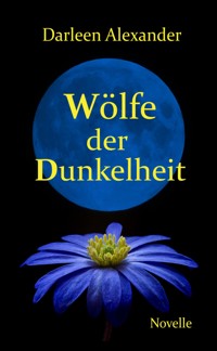 Wölfe der Dunkelheit - Darleen Alexander - E-Book
