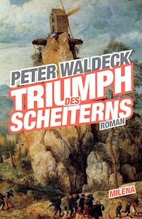 Triumph des Scheiterns - Peter Waldeck - E-Book