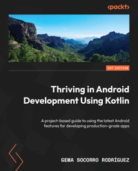 Thriving in Android Development Using Kotlin - Gema Socorro Rodríguez - E-Book
