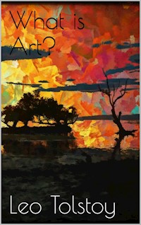 What is Art? - Leo Tolstoy - E-Book