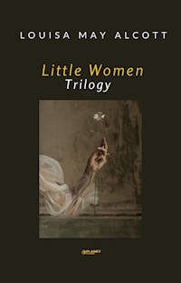 Little women trilogy - Louisa May - E-Book