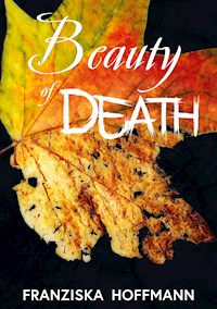 Beauty of Death - Franziska Hoffmann - E-Book