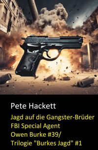 Jagd auf die Gangster-Brüder - Pete Hackett - E-Book