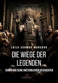 Die Wiege der Legenden - Laila Schwab-Mansour - E-Book