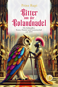 Ritter von der Rolandnadel - Prinz Rupi - E-Book