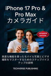 iPhone 17 Pro & Pro Max カメラガイド - TechVerse Publishing - E-Book