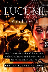 Lucumì Yoruba Volk - Esther Fuente Alvarez - E-Book