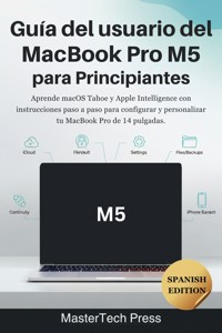 Guía del usuario del MacBook Pro M5 para Principiantes - MasterTech Press - E-Book