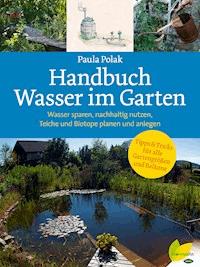 Handbuch Wasser im Garten - Paula Polak - E-Book