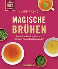 Magische Brühen - Claudia Lenz - E-Book