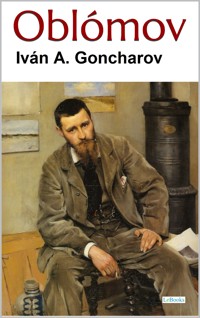 OBLÓMOV - Gontcharov - Ivan Gontcharov - E-Book