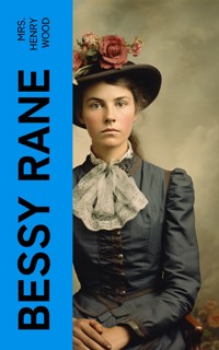 Bessy Rane - Mrs. Henry Wood - E-Book