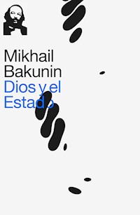 Dios y el Estado - Mikhail Bakunin - E-Book
