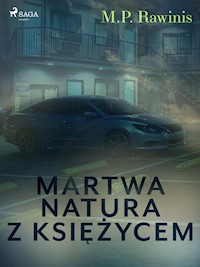 Martwa natura z księżycem - Marian Piotr Rawinis - E-Book