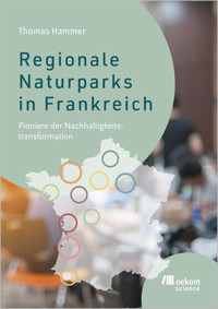 Regionale Naturparks in Frankreich - Thomas Hammer - E-Book