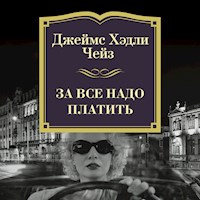 За все надо платить - Джеймс Хэдли Чейз - Hörbuch