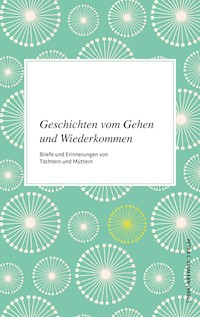Geschichten vom Gehen und Wiederkommen -  - E-Book