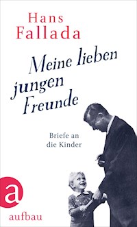 Meine lieben jungen Freunde - Hans Fallada - E-Book