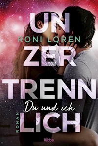Unzertrennlich - Roni Loren - E-Book