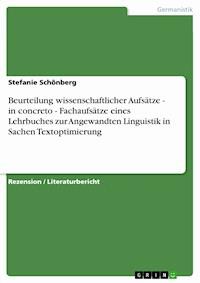 Beurteilung wissenschaftlicher Aufsätze - in concreto - Fachaufsätze eines Lehrbuches zur Angewandten Linguistik in Sachen Textoptimierung - Stefanie Schönberg - E-Book