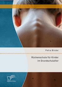 Rückenschule für Kinder im Grundschulalter - Petra Binder - E-Book