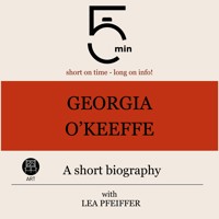 Georgia O'Keeffe: A short biography - 5 Minutes - Hörbuch