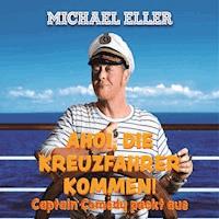 Ahoi, die Kreuzfahrer kommen! (Captain Comedy packt aus) - Michael Eller - Hörbuch