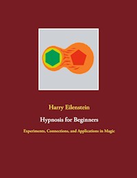 Hypnosis for Beginners - Harry Eilenstein - E-Book