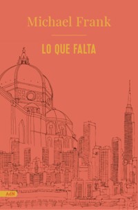 Lo que falta (AdN) - Michael Frank - E-Book