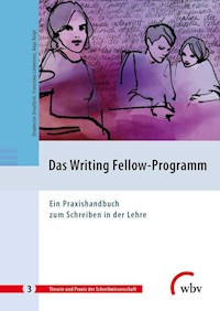 Das Writing Fellow-Programm - Franziska Liebetanz - E-Book