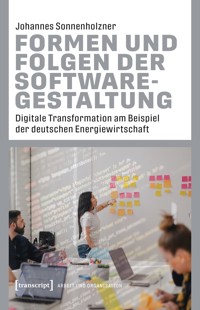 Formen und Folgen der Softwaregestaltung - Johannes Sonnenholzner - kostenlos E-Book