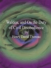 Walden, and On the Duty of Civil Disobedience - Henry David Thoreau - E-Book