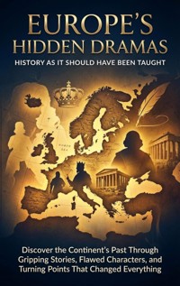 Europe's Hidden Dramas: History as It Should Have Been Taught - Charlotte Hayes - E-Book