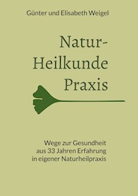 Naturheilkunde Praxis - Günter Weigel - E-Book