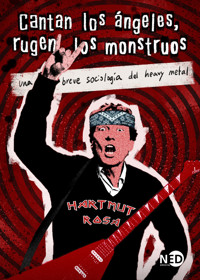 Cantan los ángeles, rugen los monstruos - Hartmut Rosa - E-Book