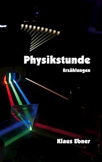Physikstunde - Klaus Ebner - E-Book