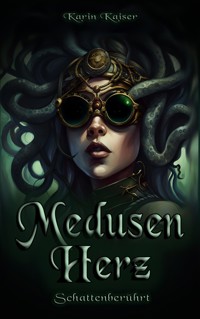 Medusenherz - Karin Kaiser - E-Book